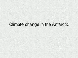 Climate change in the Antarctic