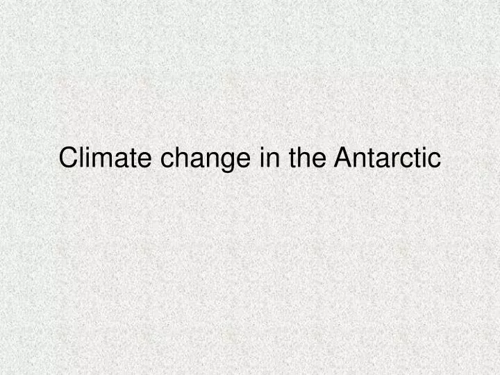 climate change in the antarctic