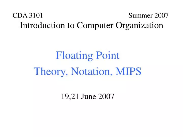 cda 3101 summer 2007 introduction to computer organization