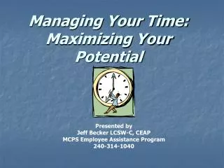 Managing Your Time: Maximizing Your Potential