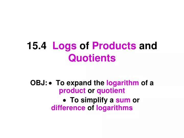 15 4 logs of products and quotients