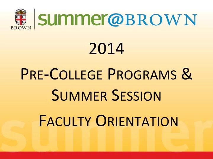 2014 pre college programs summer session faculty orientation