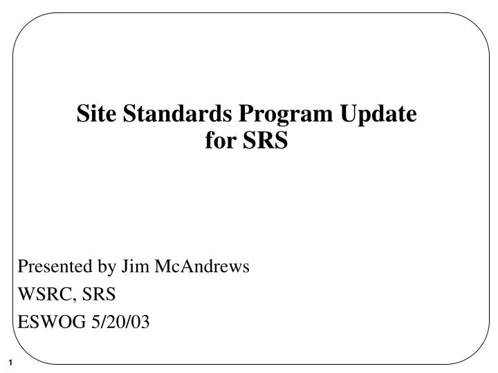 site standards program update for srs