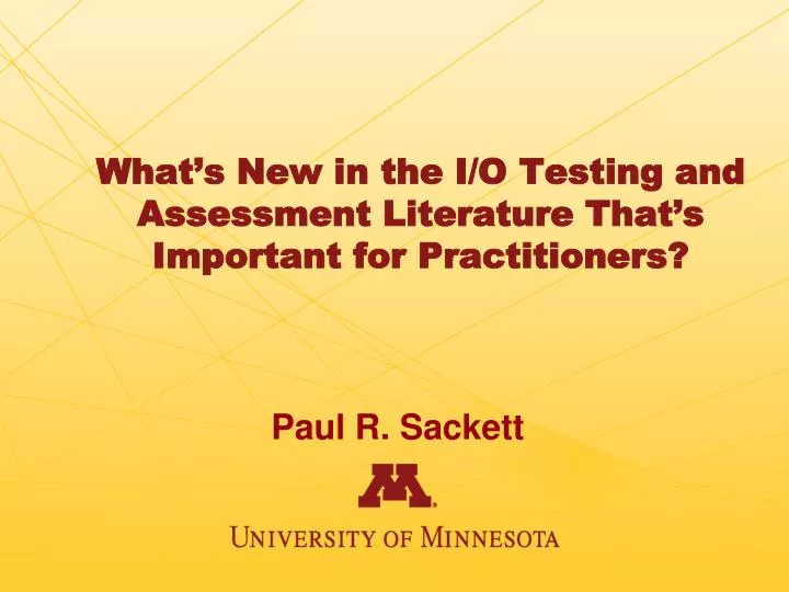 what s new in the i o testing and assessment literature that s important for practitioners