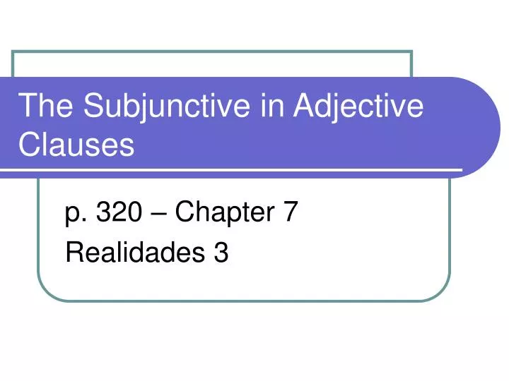 the subjunctive in adjective clauses