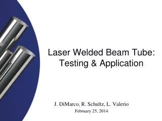 Laser Welded Beam Tube: Testing &amp; Application