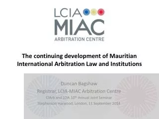 The continuing development of Mauritian International Arbitration Law and Institutions