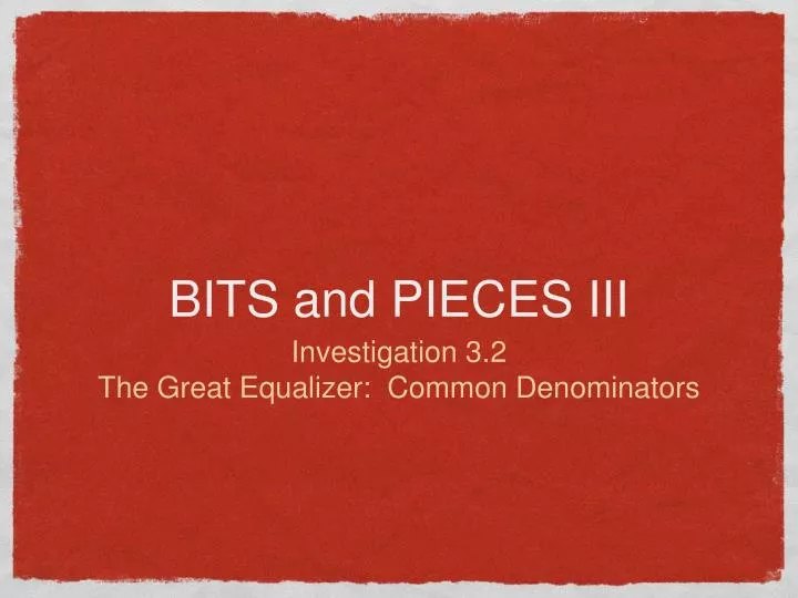 bits and pieces iii