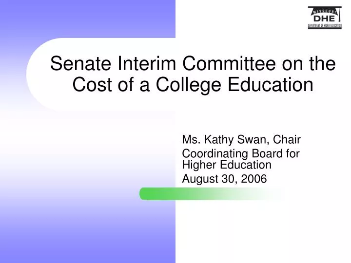 senate interim committee on the cost of a college education