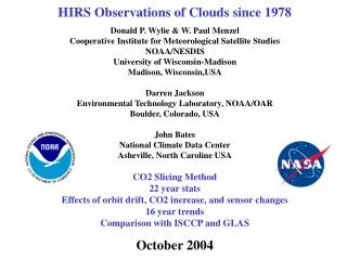 HIRS Observations of Clouds since 1978 Donald P. Wylie &amp; W. Paul Menzel