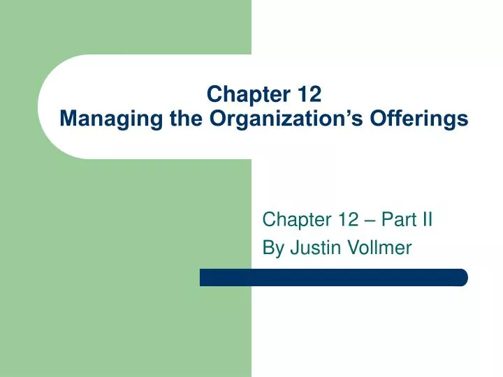 chapter 12 managing the organization s offerings