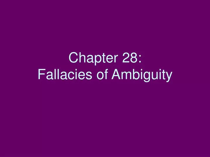 chapter 28 fallacies of ambiguity