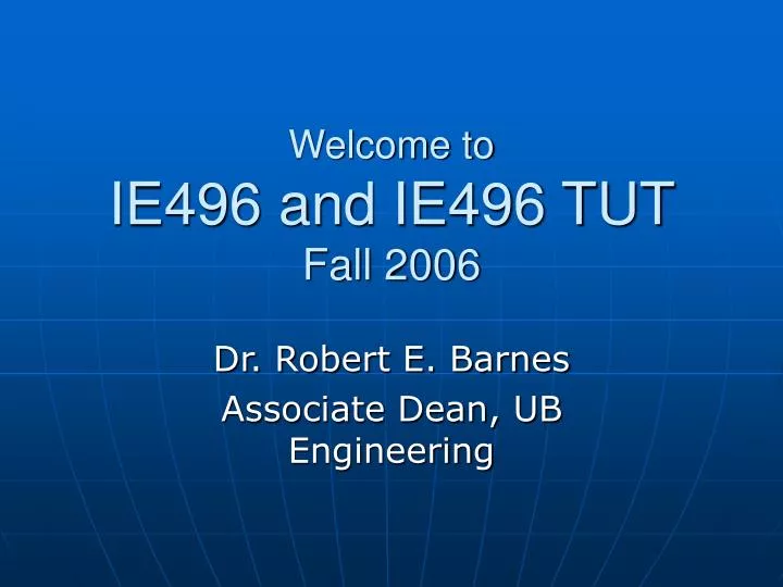 welcome to ie496 and ie496 tut fall 2006