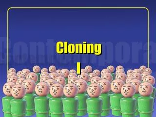 Cloning