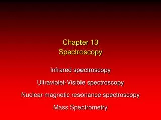 Chapter 13 Spectroscopy