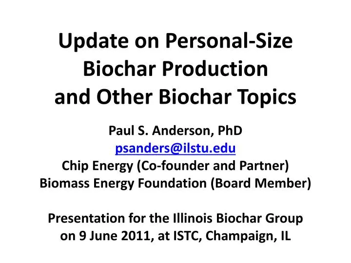 update on personal size biochar production and other biochar topics