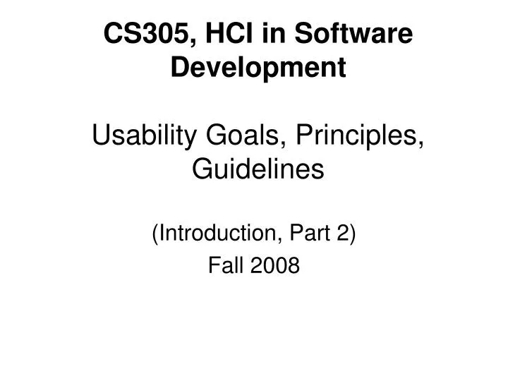 cs305 hci in software development usability goals principles guidelines