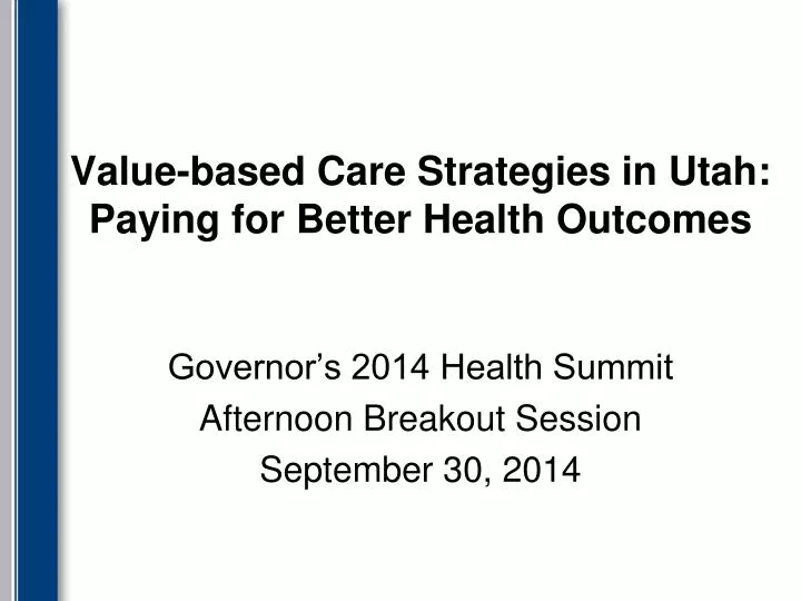 value based care strategies in utah paying for better h ealth o utcomes
