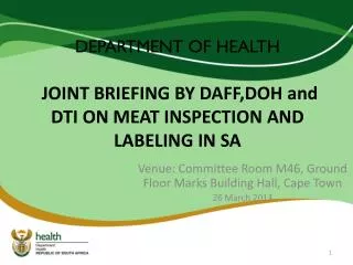 DEPARTMENT OF HEALTH JOINT BRIEFING BY DAFF,DOH and DTI ON MEAT INSPECTION AND LABELING IN SA