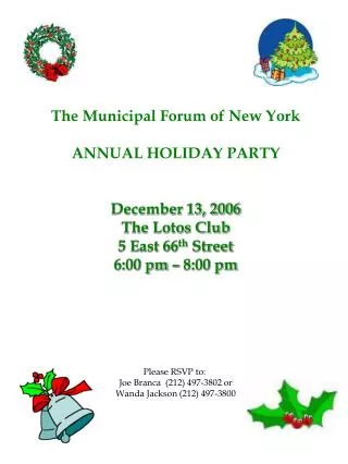 The Municipal Forum of New York ANNUAL HOLIDAY PARTY December 13, 2006 The Lotos Club