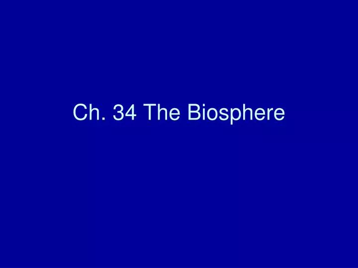 ch 34 the biosphere
