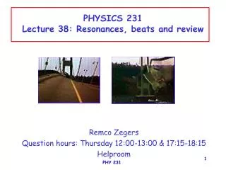 PHYSICS 231 Lecture 38: Resonances, beats and review
