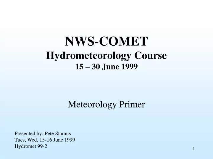 nws comet hydrometeorology course 15 30 june 1999