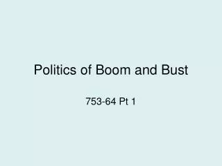 Politics of Boom and Bust