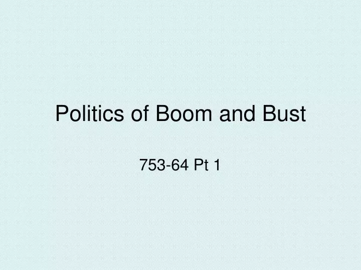 politics of boom and bust