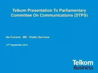 Telkom Presentation To Parliamentary Committee On Communications (DTPS)