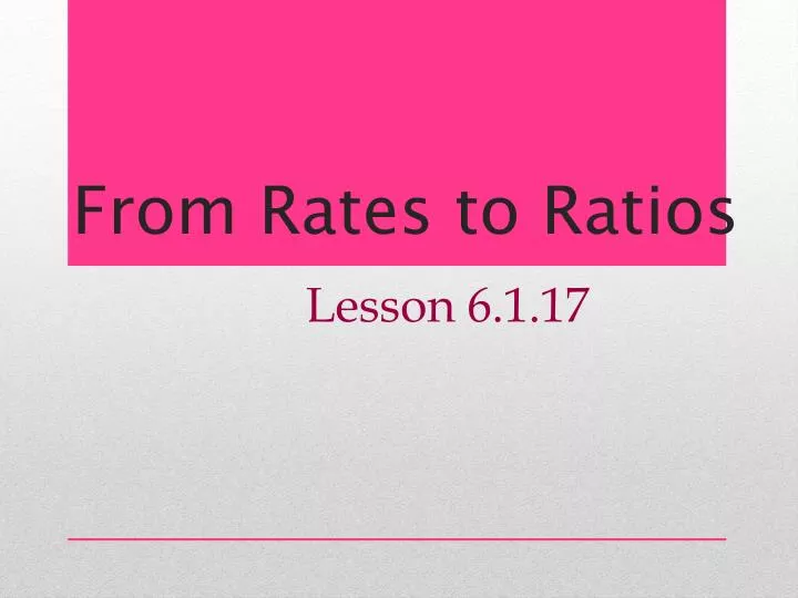 from rates to ratios