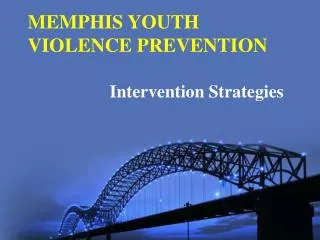 MEMPHIS YOUTH VIOLENCE PREVENTION