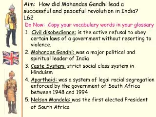 Aim: How did Mohandas Gandhi lead a successful and peaceful revolution in India? L62