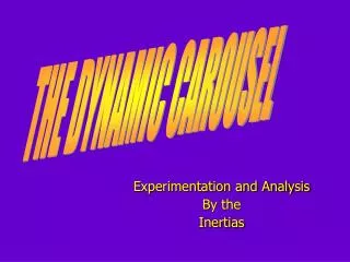 Experimentation and Analysis By the Inertias