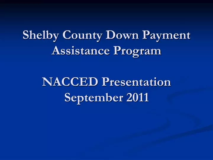 shelby county down payment assistance program nacced presentation september 2011
