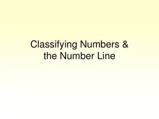 Classifying Numbers &amp; the Number Line