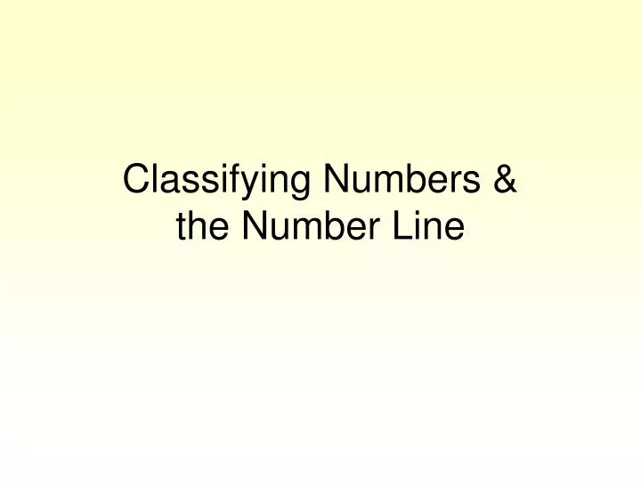 classifying numbers the number line