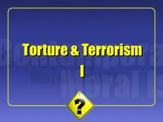 Torture &amp; Terrorism