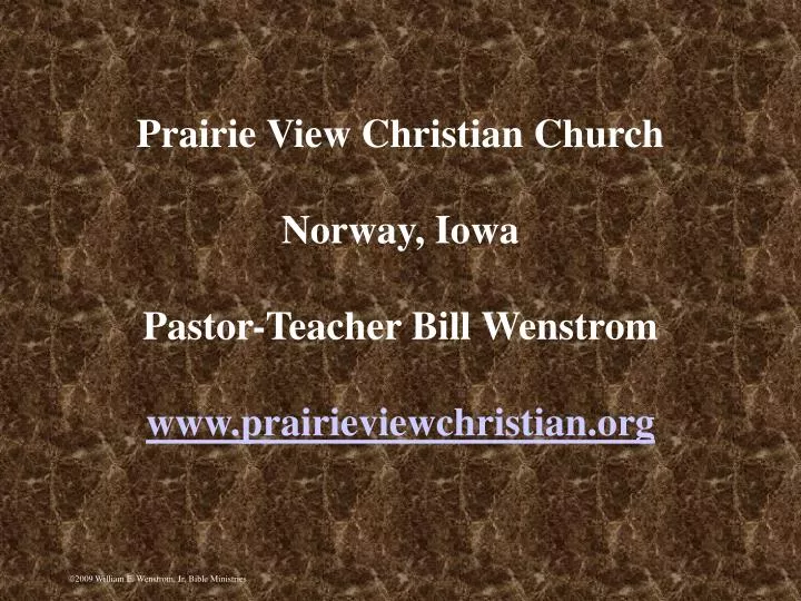 prairie view christian church norway iowa pastor teacher bill wenstrom www prairieviewchristian org