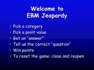 Welcome to EBM Jeopardy
