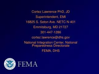 Cortez Lawrence PhD, JD Superintendent, EMI 16825 S. Seton Ave. NETC N-401 Emmitsburg, MD 21727