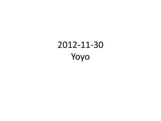 2012-11-30 Yoyo