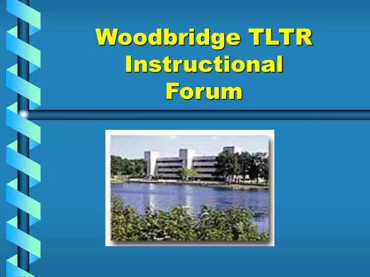 woodbridge tltr instructional forum
