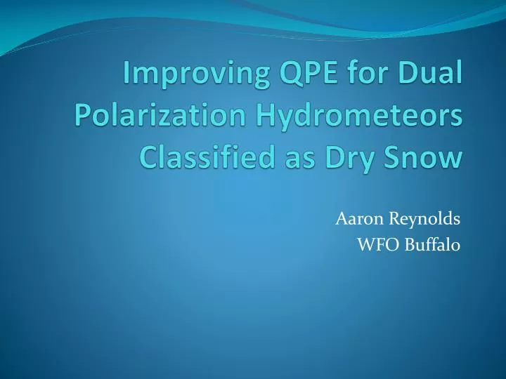 improving qpe for dual polarization hydrometeors classified as dry snow