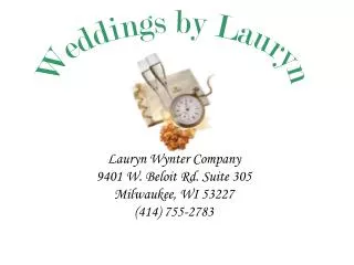 Lauryn Wynter Company 9401 W. Beloit Rd. Suite 305 Milwaukee, WI 53227 (414) 755-2783