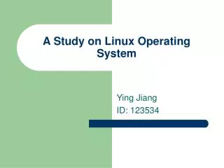 A Study on Linux Operating System