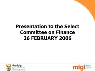 Presentation to the Select Committee on Finance 26 FEBRUARY 2006