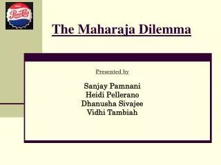 The Maharaja Dilemma