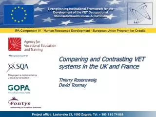 Comparing and Contrasting VET systems in the UK and France Thierry Rosenzweig David Tournay