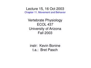 Lecture 15, 16 Oct 2003 Chapter 11, Movement and Behavior Vertebrate Physiology ECOL 437
